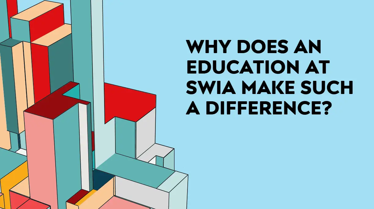 Why Does an Education at SWIA make such a difference?