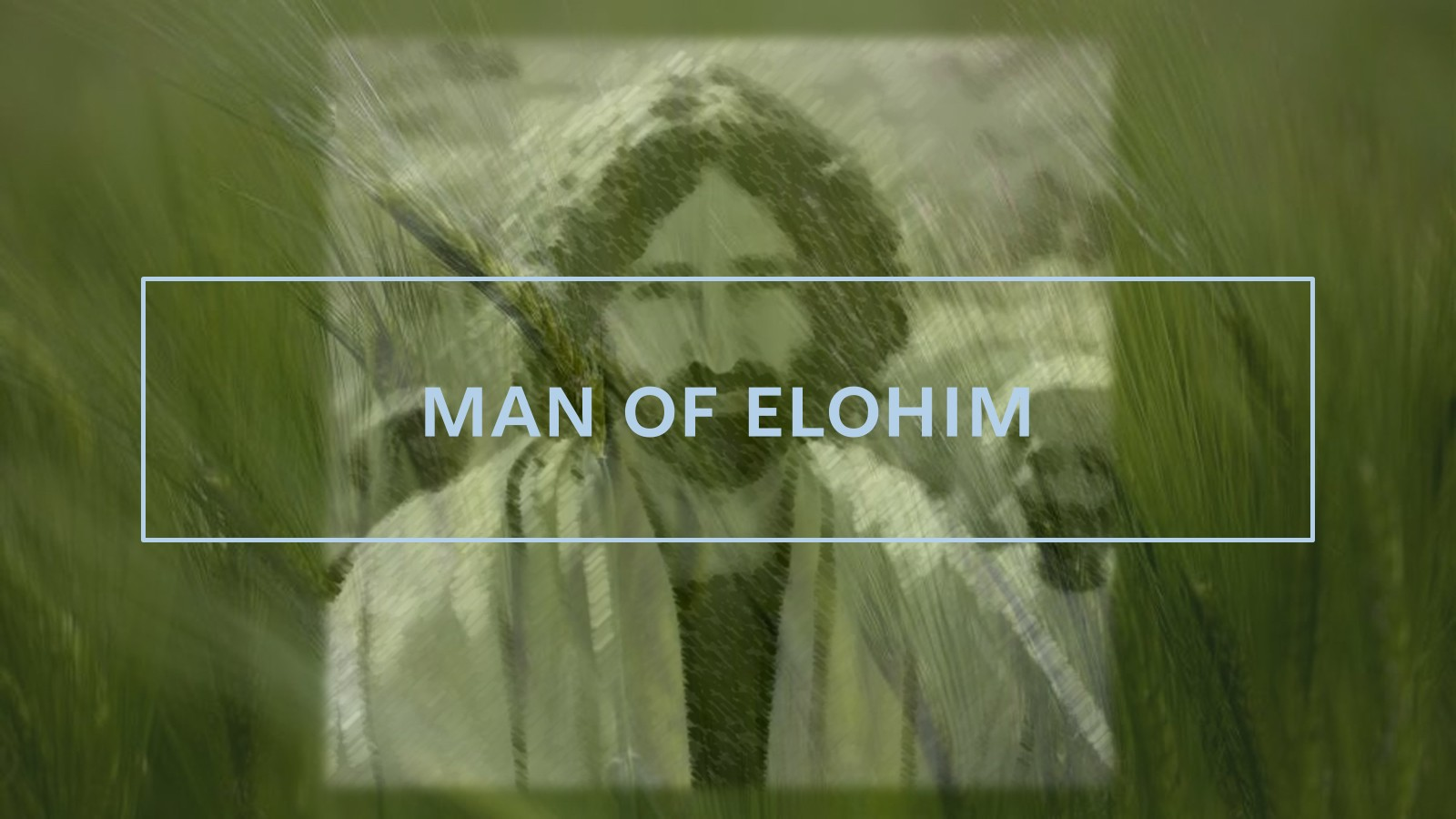 Man of ELOHIM