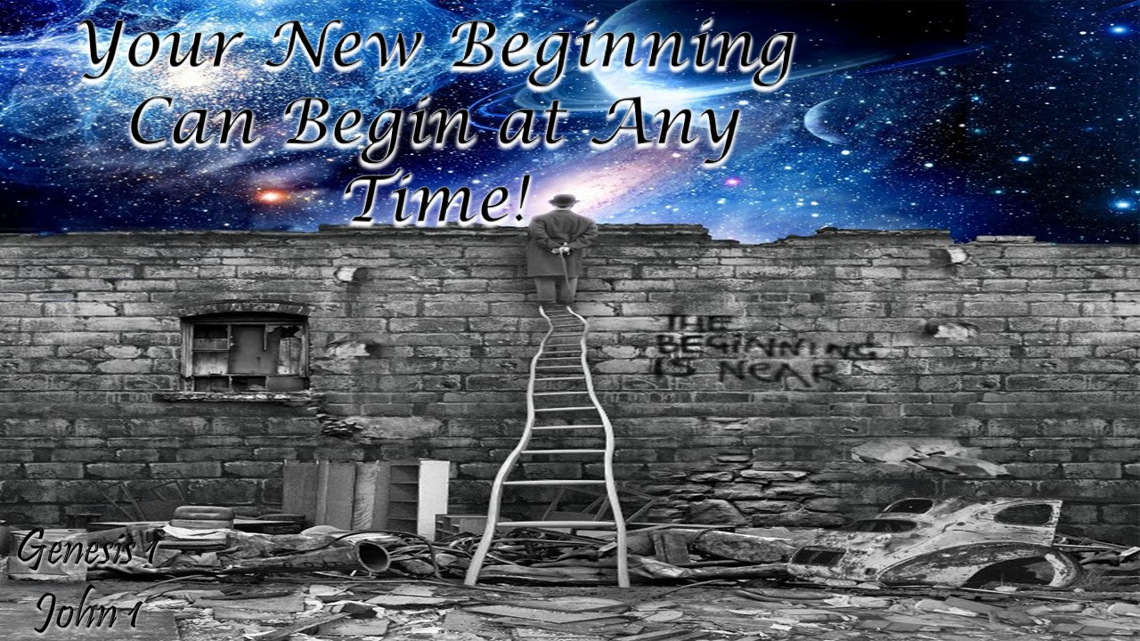 Your New Beginning Can Begin at Any Time!