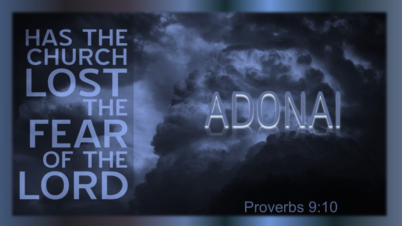 Has the Church Lost the Fear of the Lord?