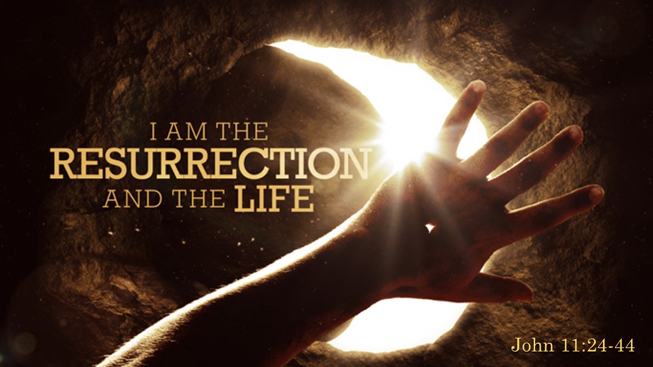 LENT, I AM THE RESURRECTION