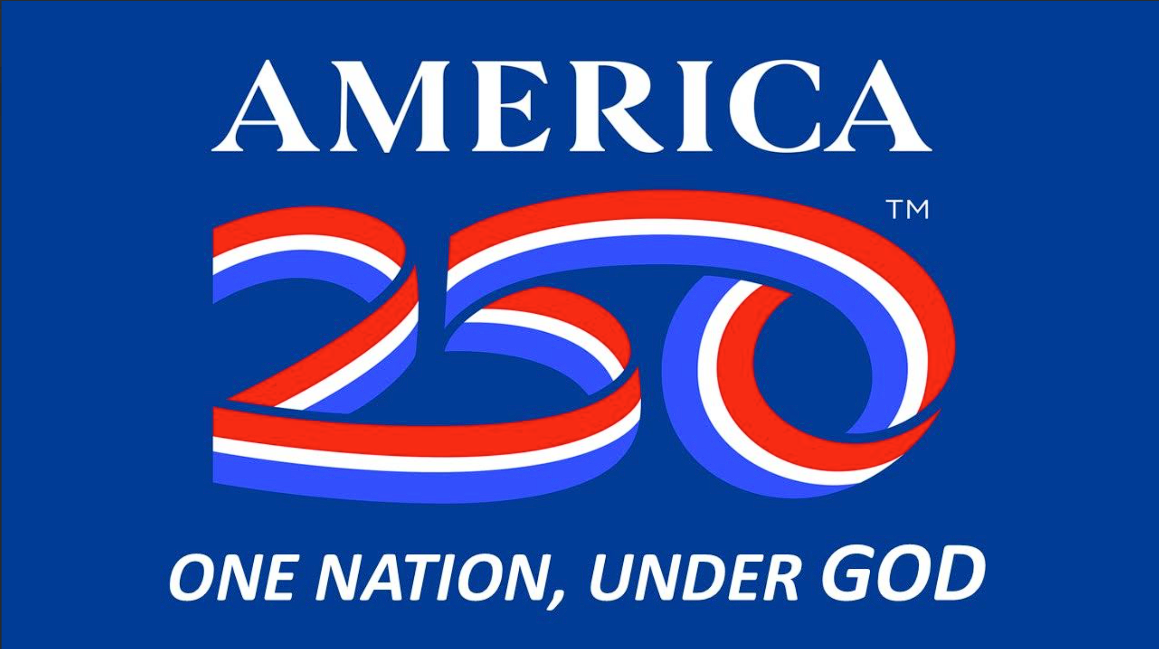 AMERICA 250: ONE NATION, UNDER GOD!